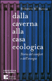 Dalla Caverna alla Casa Ecologica - Storia del comfort e dell'energia