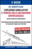 Ebooks - L'influenza Suina A/h1n1 E I Pericoli Della Vaccinazione Antinfluenzale