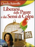Liberarsi dalle Paure e dai Sensi di Colpa + CD<br />