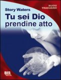 Tu sei Dio.<br />