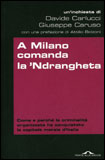 A Milano Comanda la 'Ndrangheta