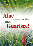 Aloe non è una Medicina, eppur... Guarisce!