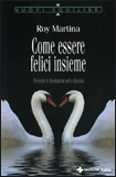 Come Essere Felici Insieme