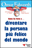 Come ho fatto a... diventare la persona più felice del mondo