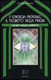 L'energia mentale: il segreto della magia