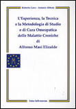 L' Esperienza, la Tecnica e la Metodologia di Studio e di Cura Omeopatica delle Malattie Croniche di Alfonso Masi Elizalde