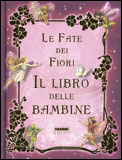 Le Fate dei Fiori - Il Libro delle Bambine