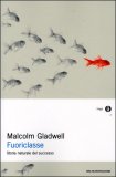 Malcom Gladwell - Fuoriclasse!
