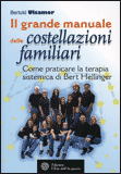 Il Grande Manuale delle Costellazioni Familiari