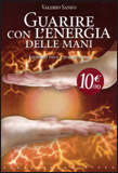 Guarire con l'Energia delle Mani