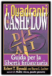 I Quadranti del Cashflow - Guida per la libertà finanziaria