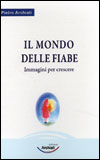 Il Mondo delle Fiabe, Immagini per Crescere