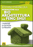Introduzione alla BioArchitettura e al Feng Shui - DVD - I materiali - Le tecniche - La filosofia. Con interventi esclusive a bioarchitetti