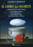 Il Libro dei Segreti - 100 Ricette Naturali