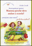 Mamma Perchè Devo Andare a Scuola?