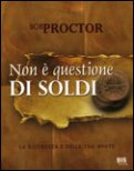 Bob Proctor, non è questione di soldi