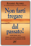 Non Farti Fregare dal Passato!