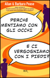 Perchè Mentiamo con gli Occhi e ci Vergogniamo con i Piedi?