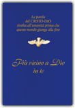 Più Vicino a Dio in Te
