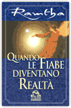 Quando le fiabe diventano realtà