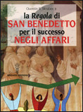 La Regola di San Benedetto per il Successo negli Affari