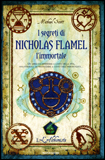 I Segreti di Nicholas Flamel l'Immortale