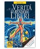 E la Verità vi renderà Liberi