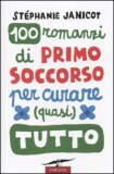 100 Romanzi di Primo Soccorso per Curare (quasi) Tutto