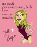 101 Modi per Essere Sani, Belli e con un Corpo Mozzafiato