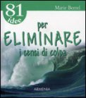 81 Idee per Eliminare i Sensi di Colpa