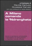 A Milano Comanda la 'Ndrangheta