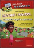 Aiutare i Bambini... a Seguire Sogni e Speranze + CD Rom