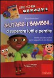 Aiutare i Bambini... a Superare Lutti e Perdite + CD