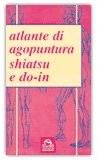 Atlante di agopuntura shiatsu e do-in