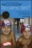 Che Cosa gli Facciamo Fare?
