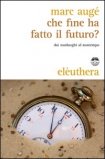 Che Fine ha Fatto il Futuro ?