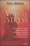 Come Vincere lo Stress