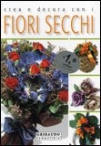 Crea e Arreda con i Fiori Secchi
