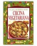 La piccola bibbia della Cucina vegetariana