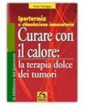 Curare con il calore: la terapia dolce dei tumori