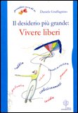 Il Desiderio più Grande: Vivere Liberi