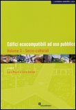 Edifici Ecocompatibili ad uso Pubblico - Vol. 3 - Socio - Culturali