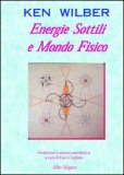 Energie Sottili e Mondo Fisico