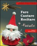 Fare Cantare Recitare a Natale + CD