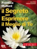 Il Segreto per Esprimere il Meglio di Te - Vecchia Edizione