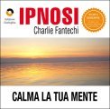 Ipnosi - Calma la Tua Mente - CD