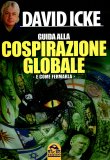 La Guida di David Icke alla Cospirazione Globale e Come Fermarla   - Libro