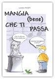 Mangia (Bene) che ti Passa