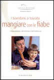 I Bambini a Tavola: Mangiare con le Fiabe