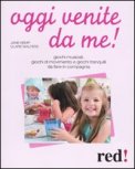 Oggi Venite da Me!